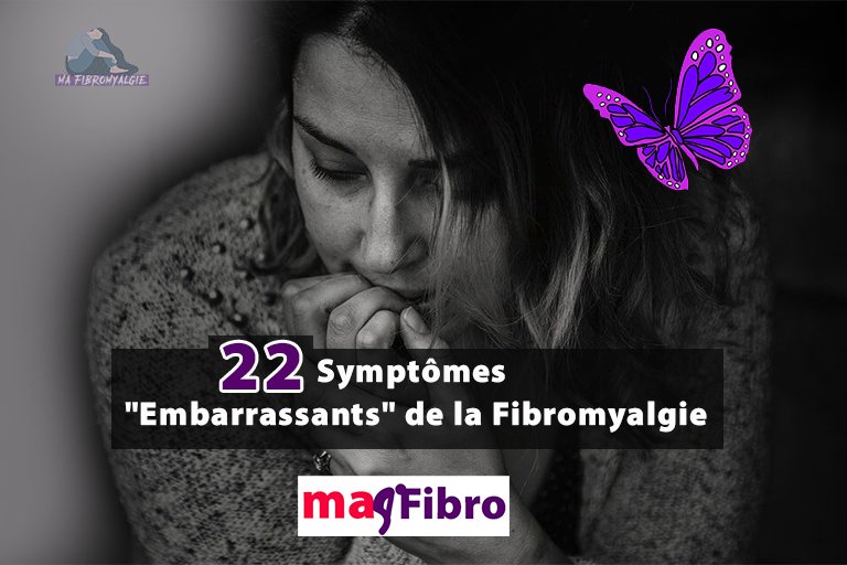 22 symptômes “embarrassants” de la fibromyalgie dont nous ne parlons pas