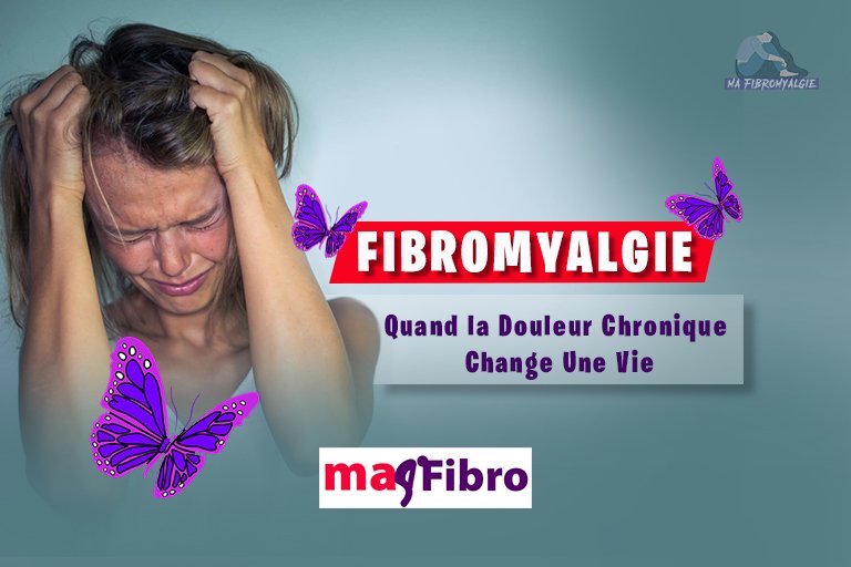 “Fibromyalgie : Quand la Douleur Chronique Change Une Vie”