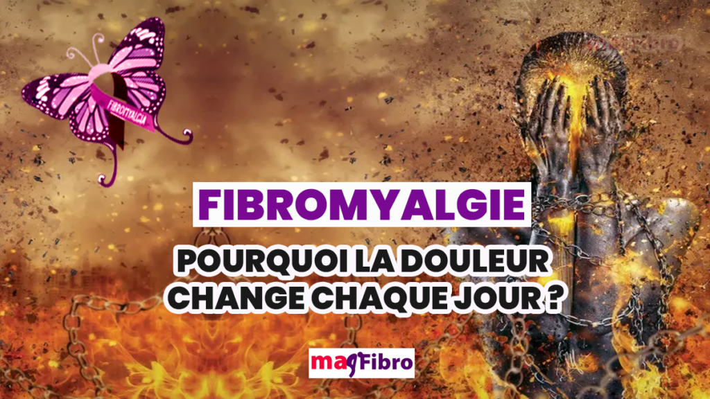 Pourquoi la douleur de la fibromyalgie fluctue : comprendre les déclencheurs et mieux anticiper les poussées