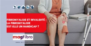 Fibromyalgie et invalidité : la fibromyalgie est-elle un handicap ?