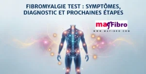 Fibromyalgie test : symptômes, diagnostic et prochaines étapes
