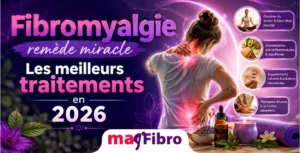 Fibromyalgie remède miracle Les meilleurs traitements en 2026